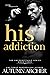 His Addiction (Unforgettabl...