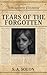 Tears of the Forgotten by S.A. Solon