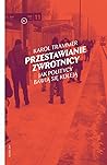 Przestawianie zwrotnicy. Jak politycy bawią się koleją by Karol Trammer
