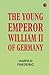 The Young Emperor William I...