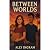 Between Worlds II