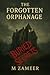 THE FORGOTTEN ORPHANAGE: A Historical Paranormal Mystery Novel