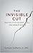 The Invisible Cut: Incivili...