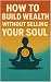 How to Build Wealth Without...