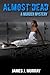 Almost Dead: A Murder Myste...