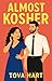 Almost Kosher: A Sweet, Slow-Burn Romantic Comedy About Love, Faith, and Family Meddling