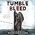 Tumble BLEED