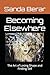 Becoming Elsewhere by Sanda Berar