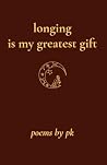 longing is my greatest gift