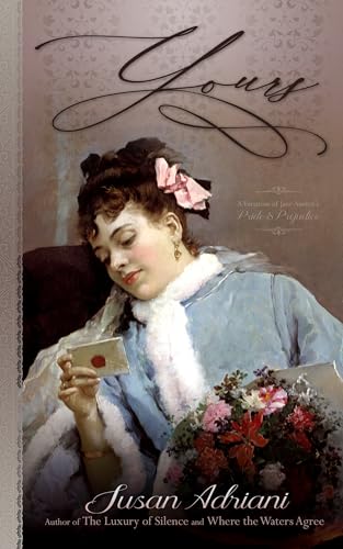 Yours: A Variation of Jane Austen's Pride and Prejudice (Romantic Pride and Prejudice Variations)