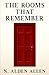The Rooms That Remember