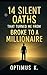 14 Silent Oaths That Turned Me from Broke to a Millionaire by Optimus K