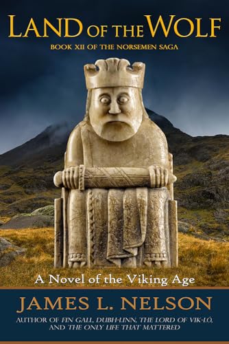 Land of the Wolf: A Novel of the Viking Age (The Norsemen Saga Book 12)