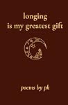 longing is my greatest gift