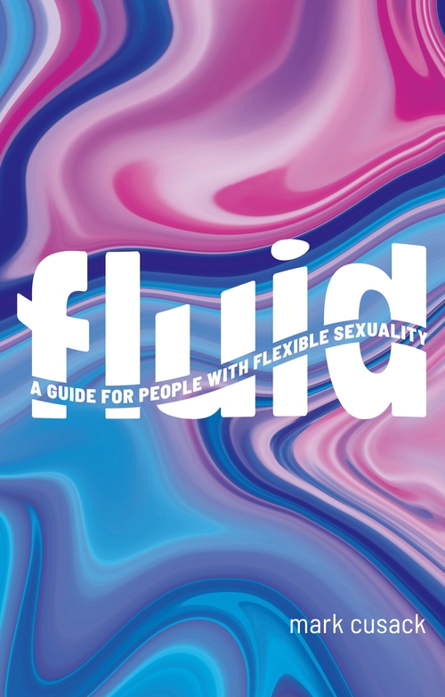 Fluid: A Guide for People with Flexible Sexuality (Paperback)