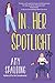 In Her Spotlight by Amy Spalding
