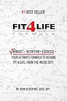 Fit4Life Formula: Mindset + Nutrition + Exercise = Your Ultimate Formula to Become Fit4Life, From the Inside Out!