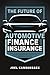 The Future of Automotive Finance and Insurance: How to Build World-Class Culture and Transform Your Dealership for Tomorrow's Market