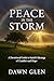Peace in the Storm by Dawn Glen Peace in the Storm by Dawn Glen