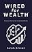 Wired for Wealth™: Financia...