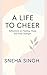 A LIFE TO CHEER by Sneha  Singh
