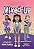 Mixed-Up: A Graphic Novel