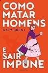 Como Matar Homens...