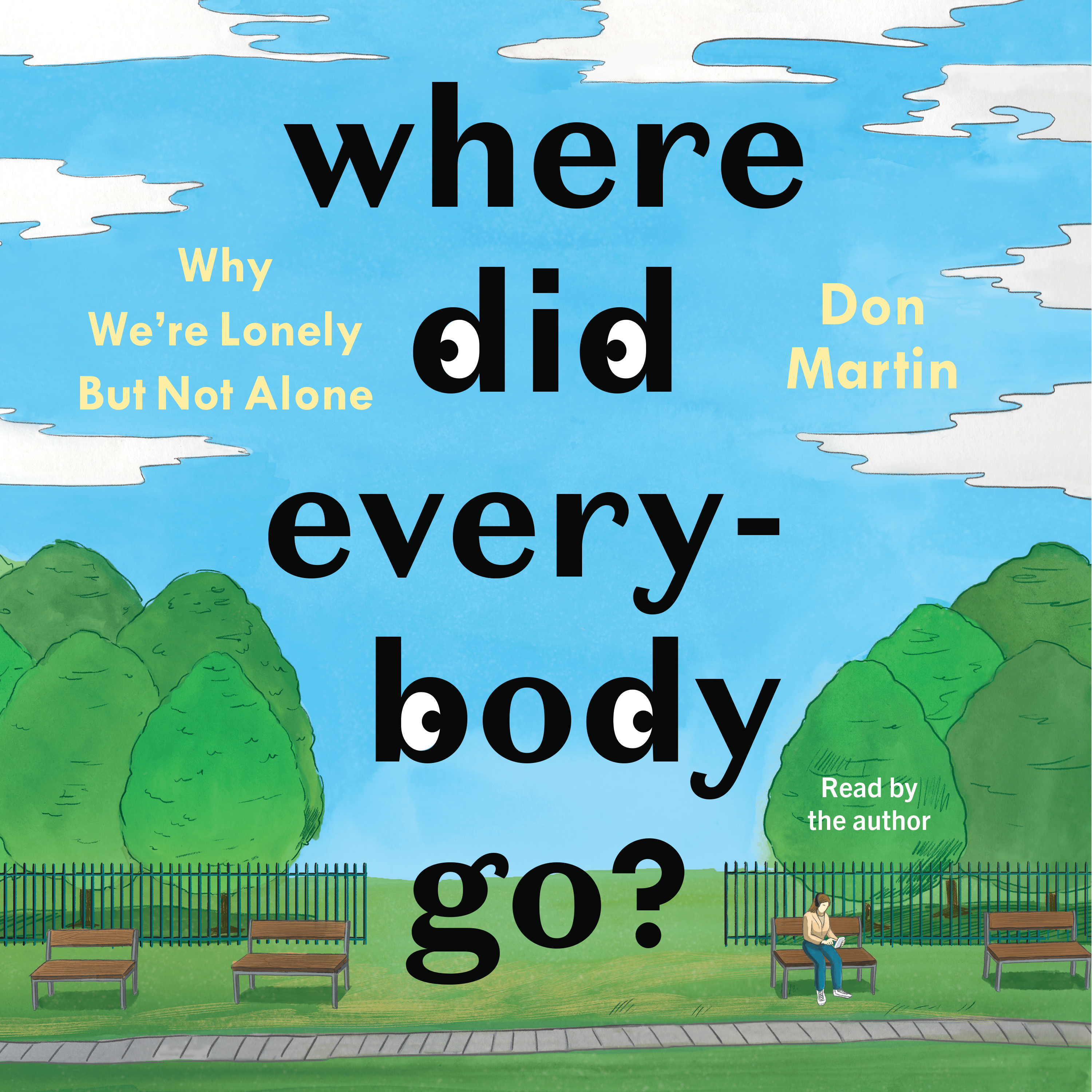 Where Did Everybody Go?: Why We're Lonely but Not Alone