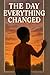 The Day Everything Changed by Joe Dawson