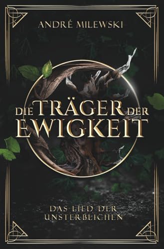 Die Träger der Ewigkeit (Das Lied der Unsterblichen, #1)