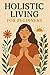 Holistic Living for Beginne...