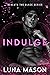 Indulge (Beneath Blaze #4)