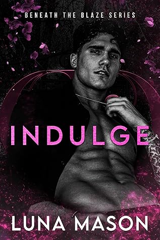 Indulge (Beneath Blaze #4)
