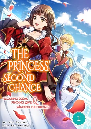 Chapter 1 (The Princess’ Second Chance ～Escaping Doom， Finding Love， Winning The Throne～)