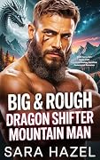 Big & Rough Dragon Shifter Mountain Man