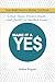Make It A Yes by Joshua Rogers