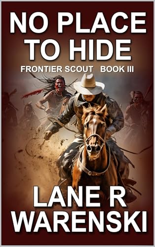 No Place To Hide: A Frontier Western Adventure (Frontier Scout Book 3)