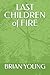 Last Children of Fire