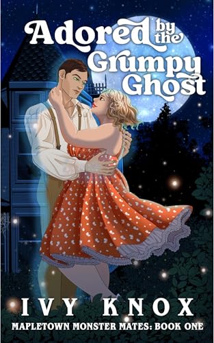 Adored by the Grumpy Ghost (Mapletown Monster Mates, #1)