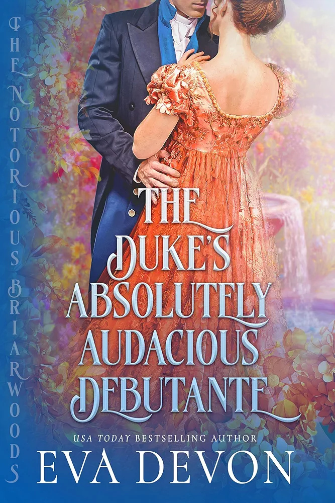 The Duke's Absolutely Audacious Debutante (The Notorious Briarwoods #10)
