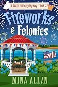 Fireworks & Felonies