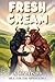 Fresh Cream: A Why Choose H...