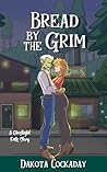 Bread by the Grim