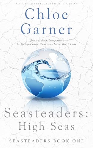 Seasteaders: High Seas (Kindle Edition)
