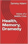 Health, Memory, Dramedy: Voices of a Midlife Crisis