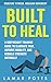 Built To Heal by Lamar Potts