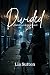DIVIDED: A Dark Psychological Novel