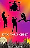 Into Your Orbit