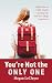 You’re Not the Only One: Re...