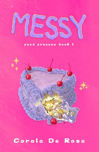 Messy: Food Freaxxx Book 1 (Kindle Edition)